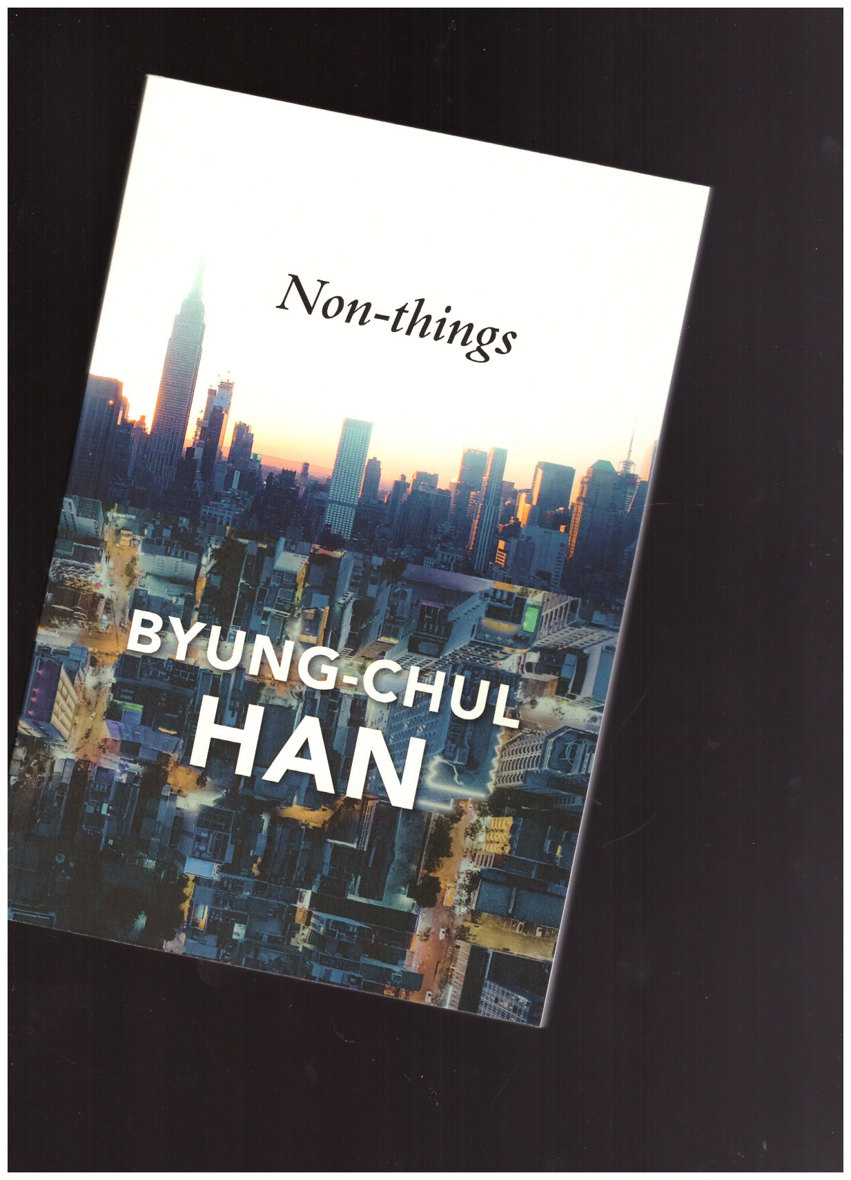 HAN, Byung-Chul - Non-Things